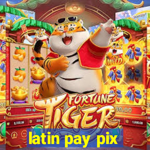 latin pay pix